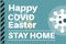 Happy COVID Easter -Stay Home - Illustration with virus logos on a blue background