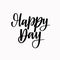 Happy day vector calligraphy lettering abstract motivational design