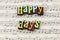 Happy days here again day enjoy life love music letterpress type