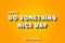 Happy Do Something Nice Day, october 5. Calendar of october Retro Text Effect, Vector design