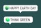 Happy Earth day, Think Green chat message vector icons templates. Social network app happy smiley face of planet earth, emoji,