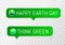 Happy Earth day, Think Green chat message vector icons templates. Social network app happy smiley face of planet earth, emoji,