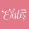 Happy Easter. Hand drawn lettering. white text on pink background. Vector illustration