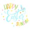 Happy Easter Sunday colorful lettering