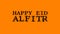 Happy Eid alFitr smoke text effect orange isolated background