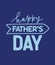 Happy Father`s Day festive wish handwritten with beautiful trendy calligraphic font on blue background. Elegant written