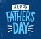 Happy Father`s Day holiday wish, inscription or lettering written with stylish calligraphic font on blue background and