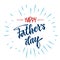 Happy Father`s day phrase. Father`s day quote. Hand drawn script stile hand lettering