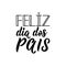 Happy father`s day in portuguese. Lettering. Ink illustration. Modern brush calligraphy. Feliz dia dos pais