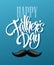 Happy fathers day background with greeting lettering and mustache. Vector illustration