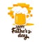 Happy Fathers day hand drawn lettering and beer icon for greeting card, poster, banner, logo