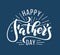 Happy Fathers Day. Hand drawn lettering for greeting card