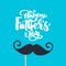 Happy fathers day isolated vector lettering calligraphic text with mustache. Hand drawn Father Day calligraphy greeting