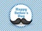 Happy fathers day mustache background