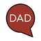 Happy fathers day, speech bubble dad love celebration line and fill icon