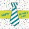 Happy Fathers Day - Tie With Stripes - Dotted Pattern Background