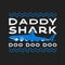 Happy Fathers Day Typography Print - Daddy shark Doo Doo Doo quote with smiling shark. Dad day saying illustration in