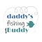 Happy Fathers Day Wishes Card Design - Daddy`s Fishing Buddy