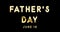 Happy Fatherâ€™s Day, June 18. Calendar of June Gold Text Effect, design
