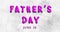 Happy Fatherâ€™s Day, June 18. Calendar of May Water Text Effect, design