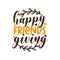 Happy Friends Giving- funny saying for Thanksgiving.