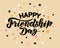 Happy friendship day