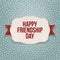 Happy Friendship Day greeting Text on Badge