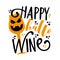 Happy Hallo Wine- funny phrase with scary wine glass for Halloween