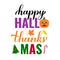 Happy Hallothanksmas lettering. Halloween Thanksgiving Christmas. Vector template for typography poster, banner