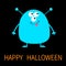 Happy Halloween. Cute blue monster icon. Cartoon colorful scary funny character. Eyes, ears antenna, mouth, tongue. Funny baby col