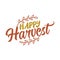 Happy Harvest - Hand drawn vector text. Autumn color poster.