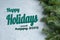 Happy Holiday text written on christmas background