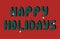 Happy holidays. Festive vector banner. Handwritten lettering in cartoon style. Congratulations poster