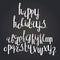 Happy holidays - Handwritten calligraphy quote font - letters