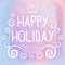 Happy holidays inscription, blurred background