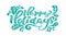 Happy Holidays turquoise calligraphy lettering vector text. For art template design greeting card, list page, mockup brochure styl