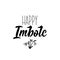 Happy Imbolc. Lettering. calligraphy vector. Ink illustration