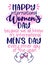 Happy International Women`s Day, because all we know, it`s international Men`s Day