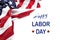 Happy Labor day banner, american patriotic background - Image