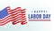 Happy labor day, banner, poster with congratulations and American flag