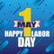 Happy Labor Day. Poster or Banner. 1 May International labour day