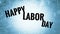 Happy labor day text word written in  blue grunge background