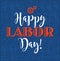 Happy Labor Day. Typography design for greeting cards, web banners, posters