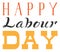 Happy labour day lettering text for greeting card