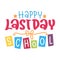 Happy last day of school t shirt Happy back to school day shirt print template