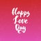 Happy love Day- lettering Valentines Day calligraphy phrase isolated on the background. Fun brush ink typography for photo overlay