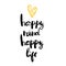 Happy mind happy life ettering for posters