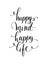 Happy mind happy life hand lettering positive quote, calligraphy