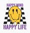 Happy mind, happy life - slogan for t-shirt design with smile that melts and dripping at checkered grid background.