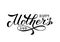 Happy Mother s Day calligraphy lettering isolated on white. Mothers day typography poster. Easy to edit vector element of design